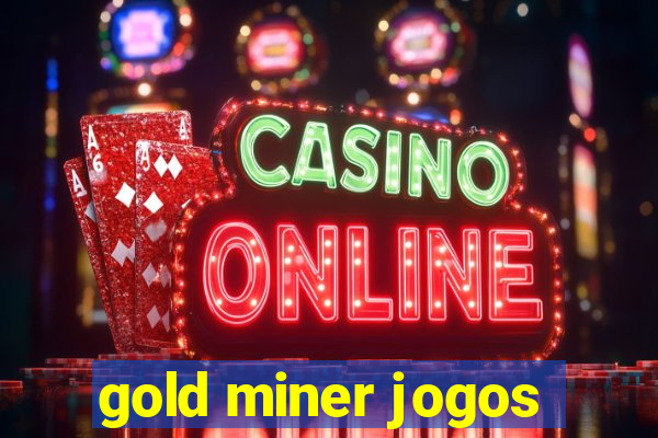 gold miner jogos